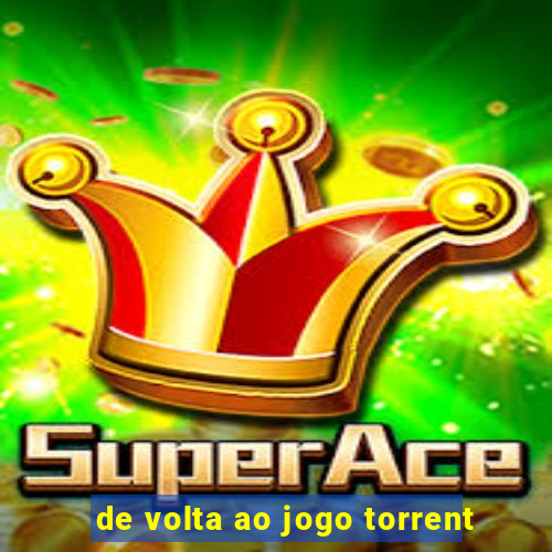 de volta ao jogo torrent